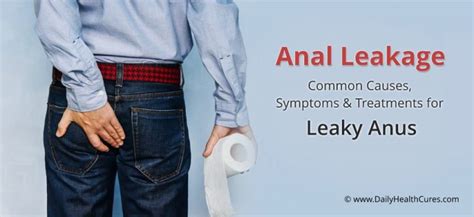 Anal Leakage: 5 Common Causes, Symptoms and。